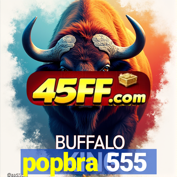 popbra 555